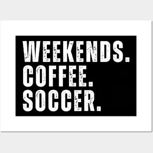 Weekends Coffee Soccer Posters and Art